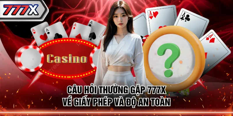 Câu hỏi thường gặp 777X về giấy phép và độ an toàn