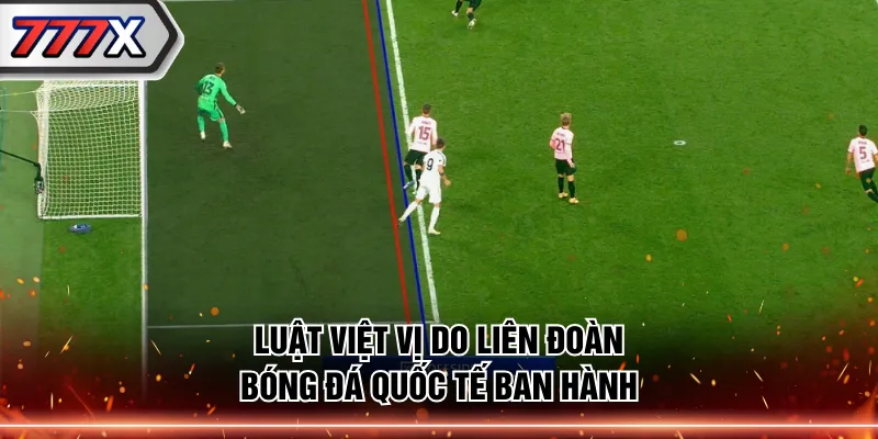 Luật việt vị do liên đoàn bóng đá quốc tế ban hành