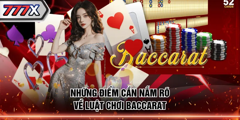 Những điểm cần nắm rõ về luật chơi baccarat